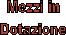 Mezzi in
Dotazione